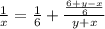 \frac{1}{x}=\frac{1}{6}+\frac{\frac{6+y-x}{6}}{y+x}