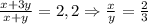 \frac{x+3y}{x+y}=2,2\Rightarrow\frac{x}y=\frac23