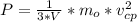 P = \frac{1}{3*V}*m_{o}*v_{cp}^{2}