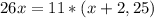 26x=11*(x+2,25)