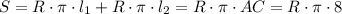 S = R\cdot \pi\cdot l_{1} + R\cdot \pi\cdot l_{2} = R\cdot \pi\cdot AC = R\cdot \pi\cdot 8