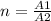 n=\frac{A1}{A2}