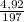 \frac{4,92}{197}