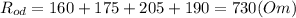 R_{od} = 160+175+205+190=730(Om)