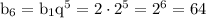 \rm b_6=b_1q^5=2\cdot 2^5=2^6=64