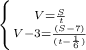 \left \{ {{V=\frac{S}{t}} \atop {V-3 =\frac{(S-7)}{(t-\frac{1}{6})} }} \right.