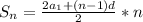  S_{n} = \frac{2 a_{1}+(n-1)d }{2} *n