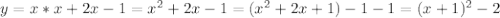 y=x*x+2x-1=x^2+2x-1=(x^2+2x+1)-1-1=(x+1)^2-2