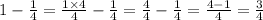 1 - \frac{1}{4} = \frac{1 \times 4}{4} - \frac{1}{4} = \frac{4}{4} - \frac{1}{4} = \frac{4 - 1}{4} = \frac{3}{4}