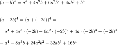 (a+b)^4=a^4+4a^3b+6a^2b^2+4ab^3+b^4\\\\\\(a-2b)^4=(a+(-2b))^4=\\\\=a^4+4a^3\cdot (-2b)+6a^2\cdot (-2b)^2+4a\cdot (-2b)^3+(-2b)^4=\\\\=a^4-8a^3b+24a^2b^2-32ab^3+16b^4