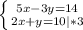 \left \{ {{5x-3y=14} \atop {2x+y=10}|*3} \right.