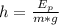 h = \frac{E_{p}}{m*g}