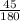 \frac{45}{180}