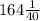 164\frac{1}{40}