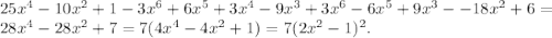 25x^4-10x^2+1-3x^6+6x^5+3x^4-9x^3+3x^6-6x^5+9x^3--18x^2+6=\\28x^4-28x^2+7=7(4x^4-4x^2+1)=7(2x^2-1)^2.