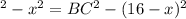 АВ^2-x^2=BC^2-(16-x)^2