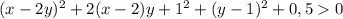 (x-2y)^2+ 2(x - 2)y + 1^2+(y-1)^2+0,50