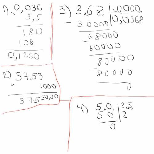 Вычеслите 1) 0,036*3,5= 2)37,53*1000= 5)0,56: 0,7= 3) 3,68: 100= 4)5: 2,5= 6) 5,2: 0,04= cтолбиком 2