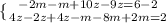 \\\{ {{-2m-m+10z-9z=6-2} \atop {4z-2z+4z-m-8m+2m=2}} \right.