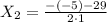 X_{2} = \frac{- (-5) - 29}{2 \cdot 1}