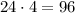 24 \cdot 4 = 96