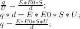 \frac{q}{U}=\frac{E*E0*S}{d};\\ q*d=E*E0*S*U;\\ q=\frac{E*E0*S*U}{d};\\