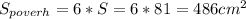 S_{poverh} = 6*S= 6*81 = 486 cm^{2}