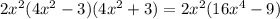 2x^2(4x^2-3)(4x^2+3)=2x^2(16x^4-9)