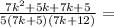 \frac{7k^2+5k+7k+5}{5(7k+5)(7k+12)}=