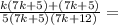 \frac{k(7k+5)+(7k+5)}{5(7k+5)(7k+12)}=