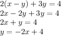 2(x-y)+3y=4\\2x-2y+3y=4\\2x+y=4\\y=-2x+4