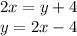 2x=y+4\\y=2x-4