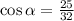 \cos\alpha=\frac{25}{32}