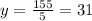 y = \frac{155}{5} = 31