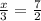 \frac{x}{3} = \frac{7}{2}