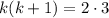 k(k+1) = 2 \cdot 3