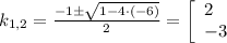 k_{1,2} = \frac{-1 \pm \sqrt{1 - 4 \cdot (-6)}}{2} = \left[\begin{array}{l}2 \\ -3\end{array}