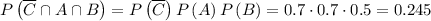 P\left(\overline{C}\cap A\cap B\right)=P\left(\overline{C}\right)P\left(A\right)P\left(B\right)=0.7\cdot0.7\cdot0.5=0.245