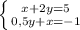 \left \{ {{x+2y=5} \atop {0,5y+x=-1}} \right.