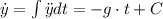 \dot{y} = \int \ddot{y} dt = - g \cdot t + C