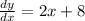 \frac{dy}{dx} = 2x + 8