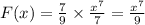 F(x) = \frac{7}{9} \times \frac{x {}^{7} }{7} = \frac{x {}^{7} }{9}