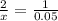 \frac{2}{x} = \frac{1}{0.05}