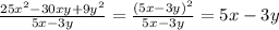 \frac{25x^2-30xy+9y^2}{5x-3y}=\frac{(5x-3y)^2}{5x-3y}=5x-3y