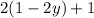 2(1 - 2y) + 1