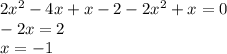 2x^2-4x+x-2-2x^2+x=0\\ -2x=2\\x=-1