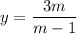 \displaystyle y = \frac{3m}{m-1}