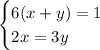 \begin {cases} 6(x+y)=1 \\ 2x=3y \end {cases}