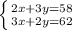 \left \{ {{2x+3y=58} \atop {3x+2y=62}} \right.