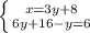 \left \{ {{x=3y+8} \atop {6y+16-y=6}} \right.